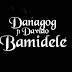 [VIDEO] Danagog - Bamidele Ft Davido