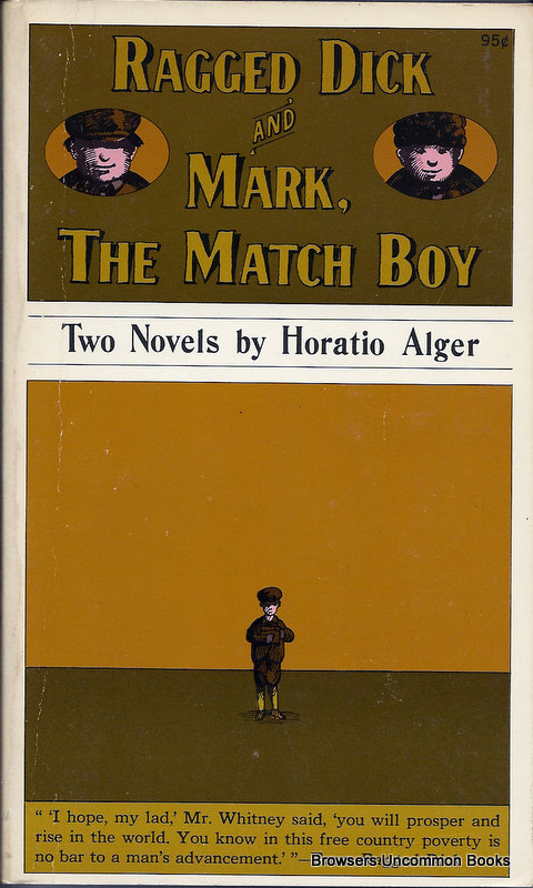 literary analysis of the novel ragged dick by horatio alger Ragged dick and mark, the match boy summary & study guide includes detailed chapter summaries and analysis, quotes by horatio alger, is a book. literary analysis of the novel ragged dick by horatio alger Ragged dick and mark, the match boy summary & study guide includes detailed chapter summaries and analysis, quotes by horatio alger, is a book.