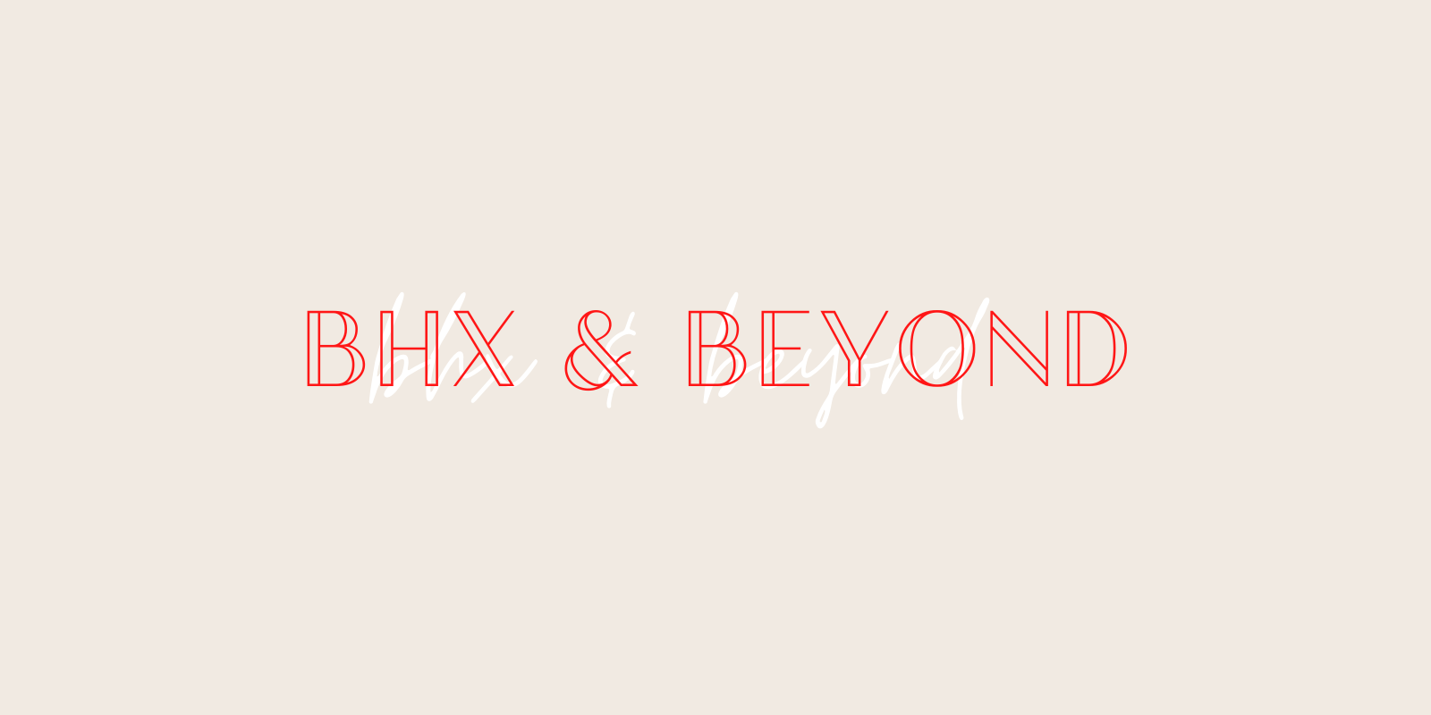 BHX & Beyond