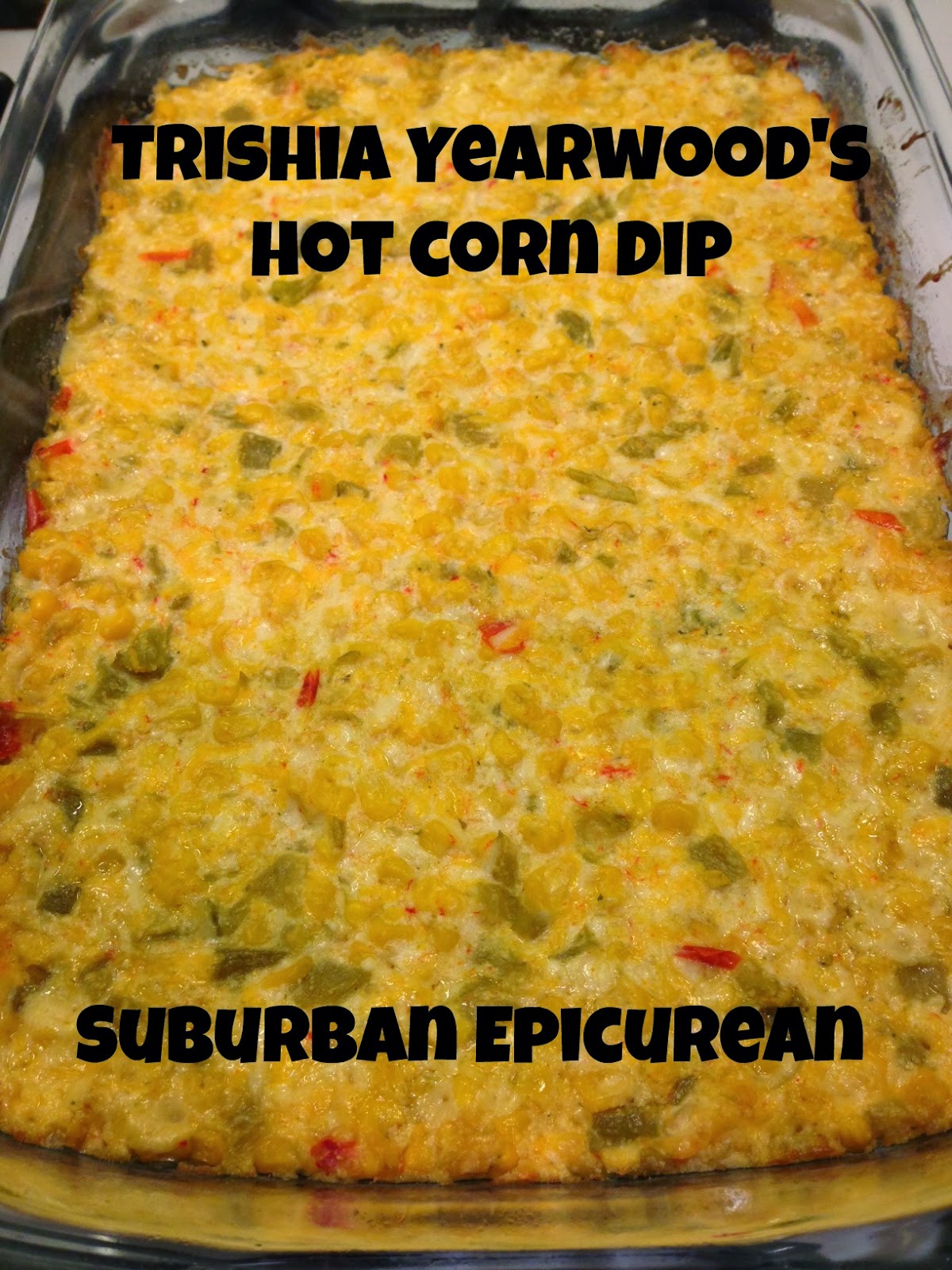 Suburban Epicurean Trishia Yearwood's Hot Corn Dip