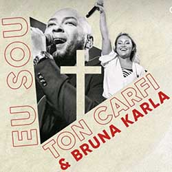 Baixar Música Eu Sou - Ton Carfi part. Bruna Karla Mp3 Baixar Música Eu Sou - Ton Carfi part. Bruna Karla Mp3
