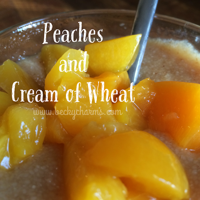 Perfect for Fall Peaches and Cream of Wheat Breakfast by BeckyCharms Perfect for Fall Peaches and Cream of Wheat Breakfast by BeckyCharms