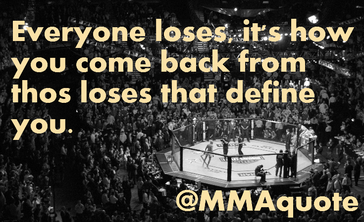 Motivational Quotes with Pictures (many MMA & UFC): Everyone loses