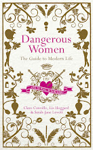 Dangerous Women: The Guide to Modern Life