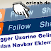 Blogger Üzerine Gelince Açılan Navbar Eklentisi