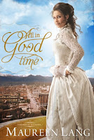 All In Good Time by Maureen Lang Historical romance novel, All In Good Time by Maureen Lang
