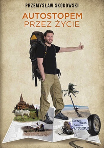 Autostopem przez życie Przemek Skokowski