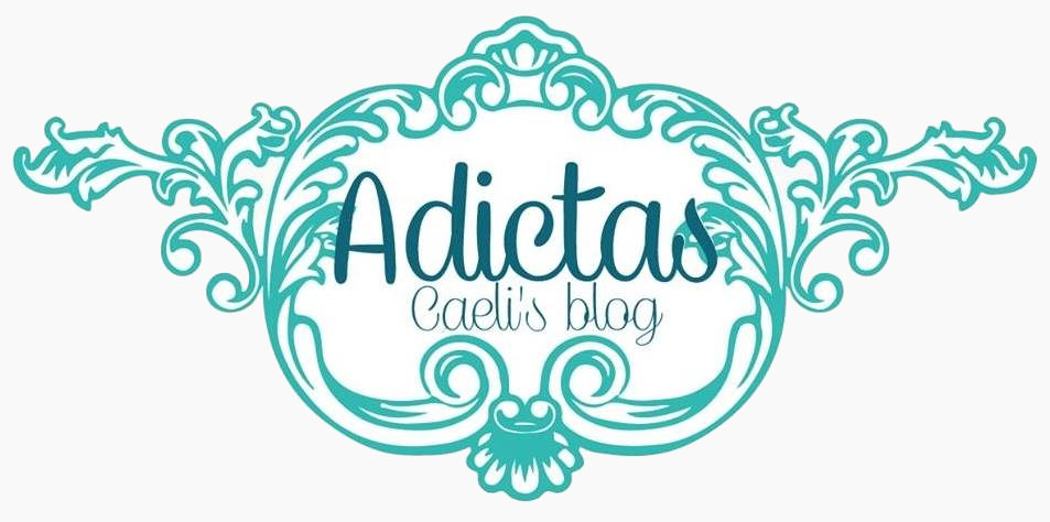 Adictas ~ Caeli's Blog