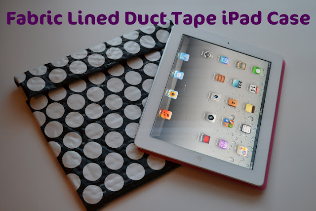 Fabric Line, Duct Tap, iPad Case, Tutorial
