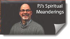 PJ's Spiritual Meanderings