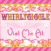 Visit http://whirligiggles.blogspot.com/