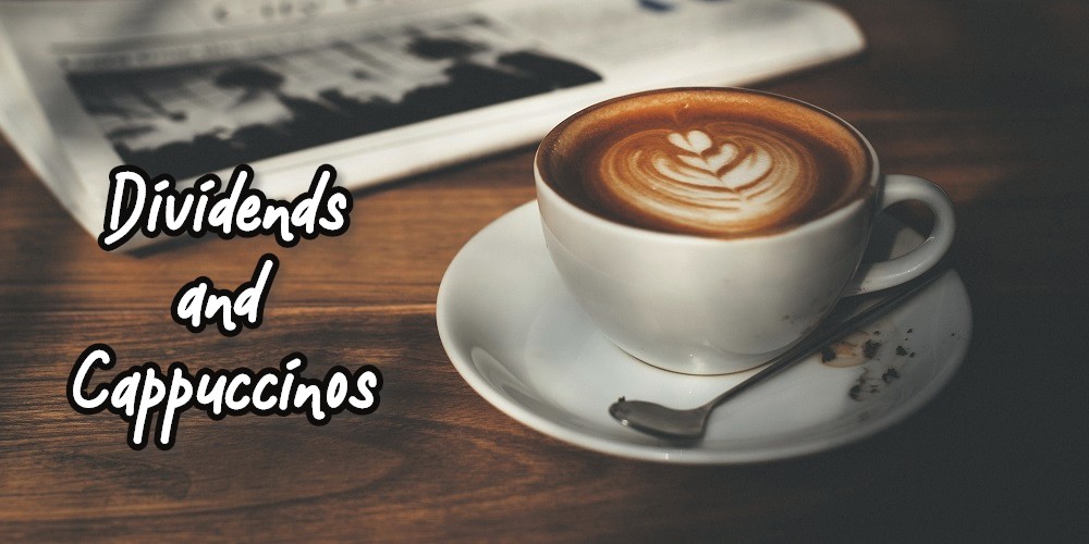 Dividends and Cappuccinos