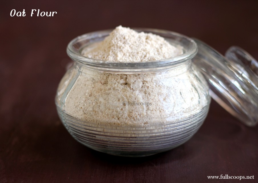 Homemade Oat Flour Full Scoops A food blog with easy,simple & tasty