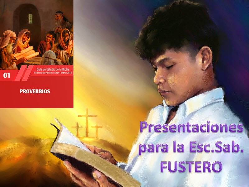 Presentaciones para la Escuela Sabática Fustero 1er Trimestre 2015