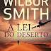 A Lei do Deserto de Wilbur Smith