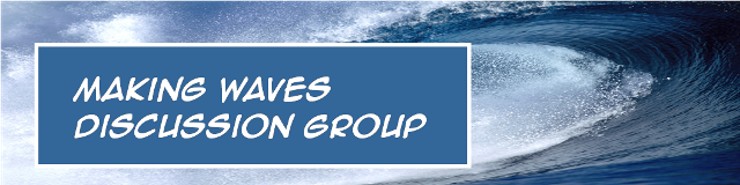 Making Waves Discussion Group
