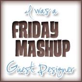 Friday Mashup Guest Designer
