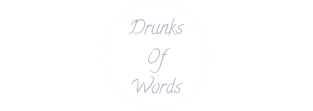 Drunks Of Words