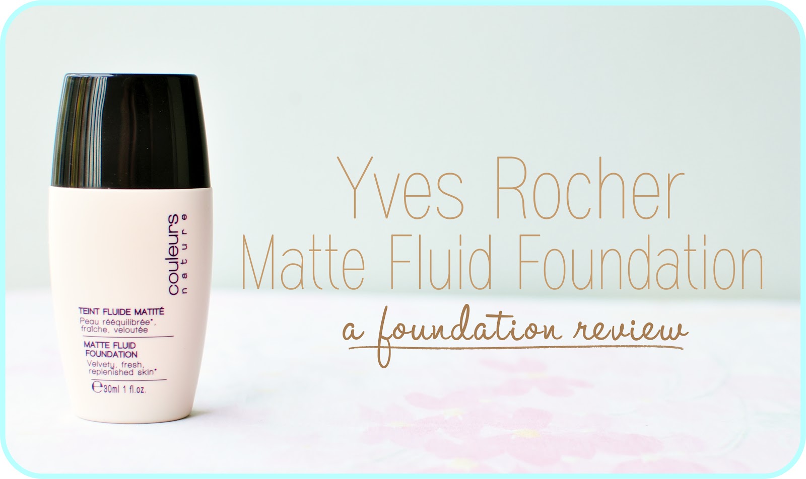 Yves Rocher Matte Fluid Foundation | Product Review - Shen's Addiction