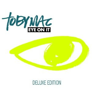 TobyMac Eye On It Release Date Album