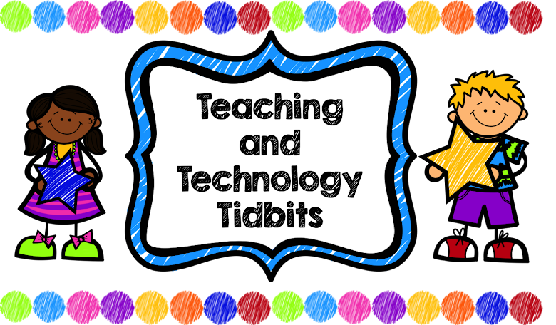 Teaching and Technology Tidbits