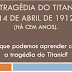 Mensagem: A tragédia do Titanic 1902 - O que podemos aprender com ela?, Domingo 15/04/2012
