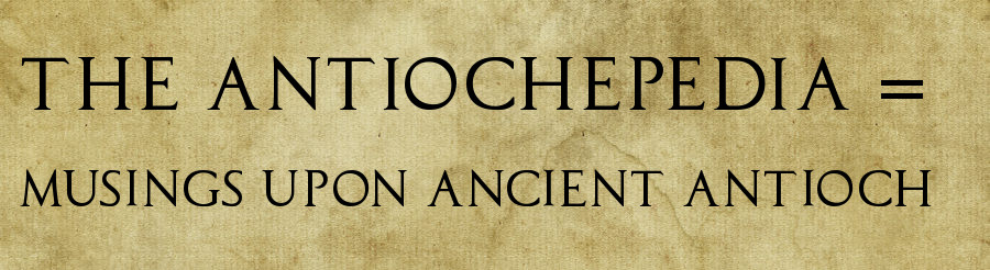 Antiochepedia = Musings Upon Ancient Antioch