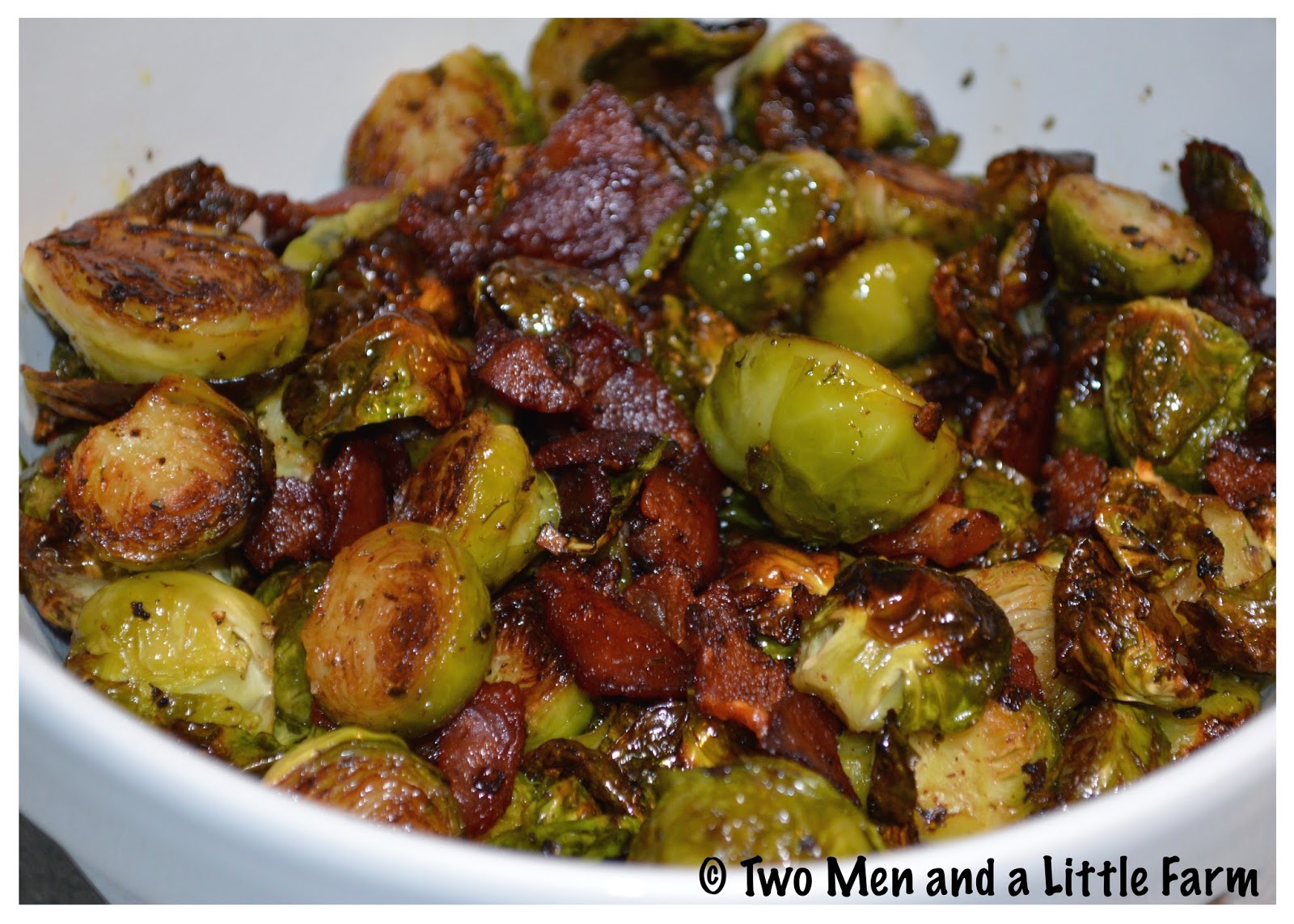 Two Men and a Little Farm OVEN ROASTED BRUSSELS SPROUTS WITH BACON RECIPE