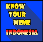 KNOW YOUR MEME INDONESIA