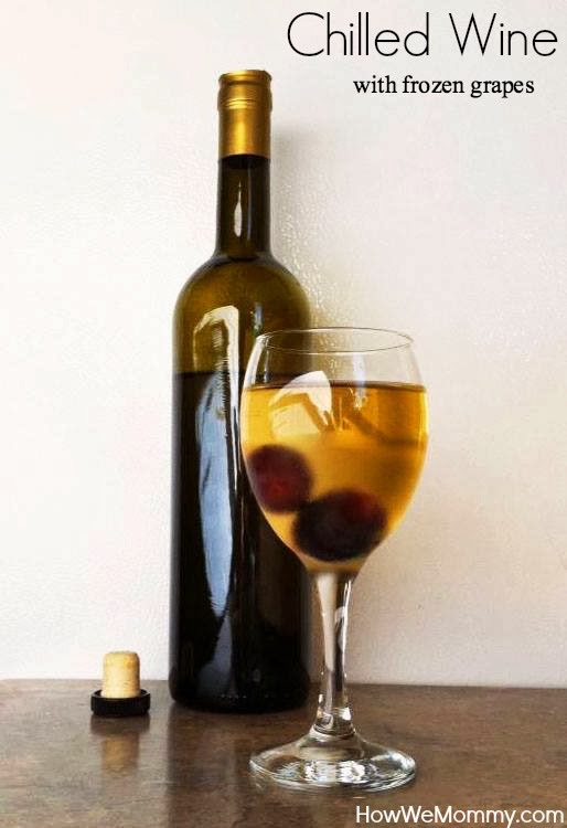 This is how we Mommy Tips & Tricks Chilled Wine with frozen grapes.