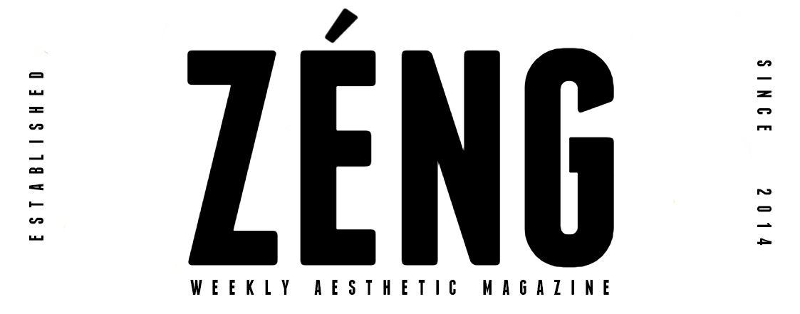 Z É N G — Weekly Aesthetic Magazine 