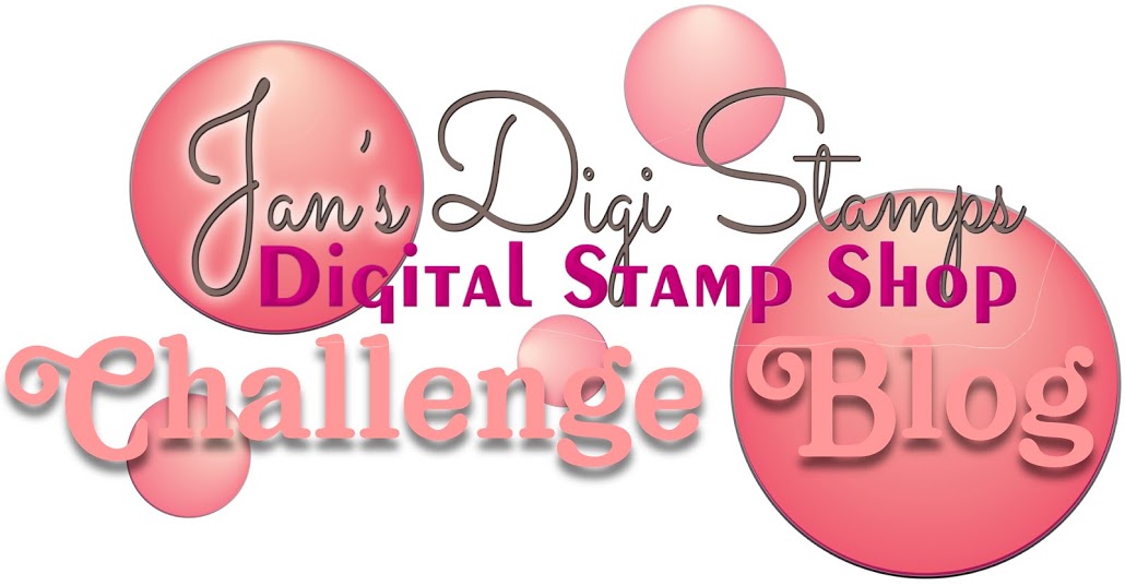 Jan's Digi Stamps Challenge Blog