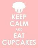 Keep Calm and Eat Cupcakes