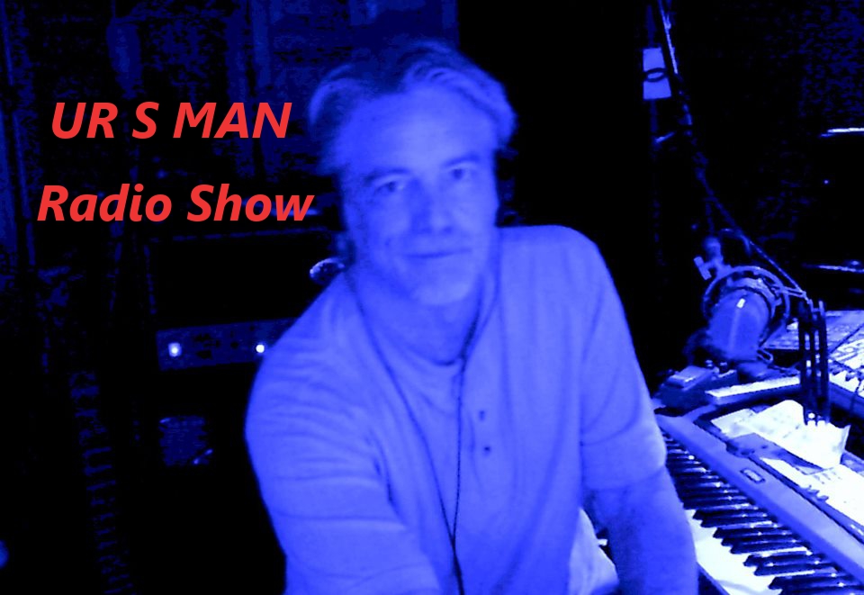 UR S MAN & Friends 24/7 Radio Show