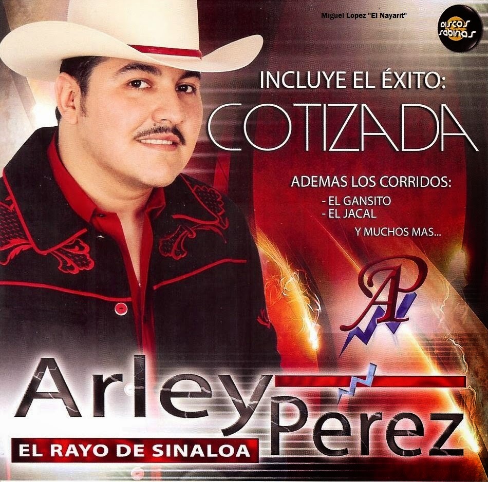 Arley Perez La Cotizada Cd 2013 Corridos
