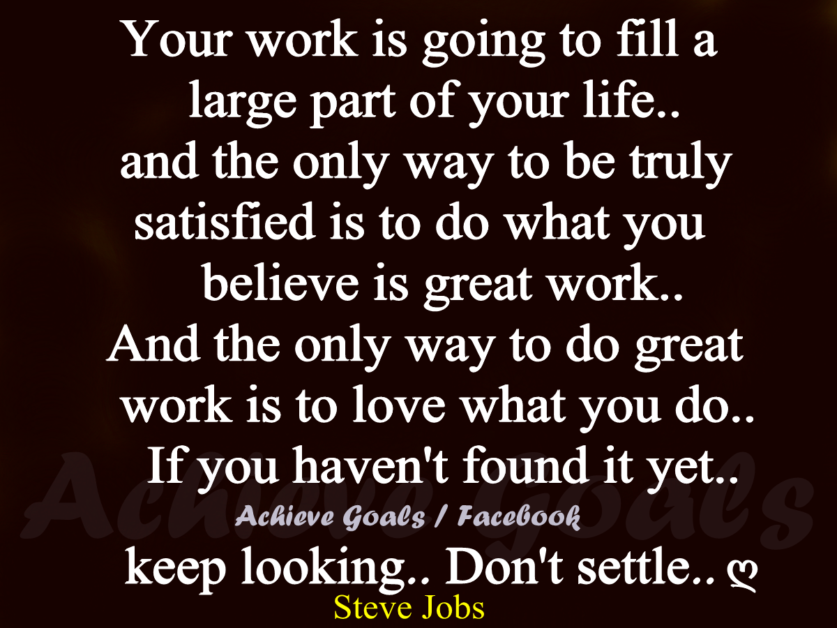Love Life Dreams: Your work is going to fill a large part of your life..