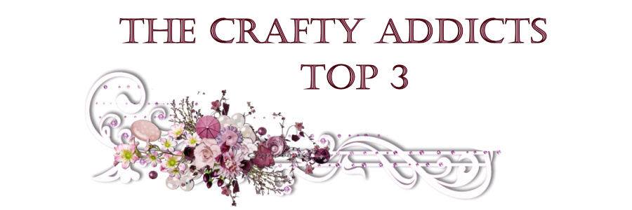 Crafty Addicts Top 3!!!