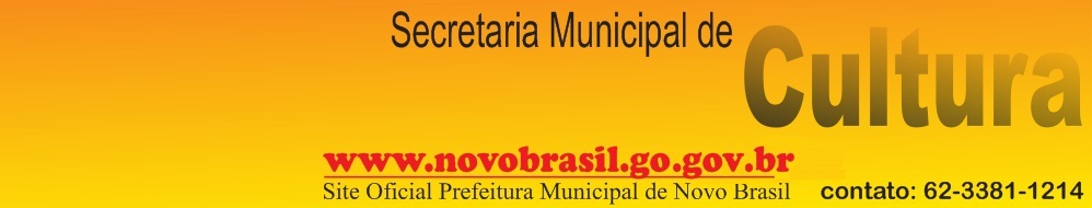 Secretaria Municipal da Cultura - Prefeitura Municipal de Novo Brasil/GO
