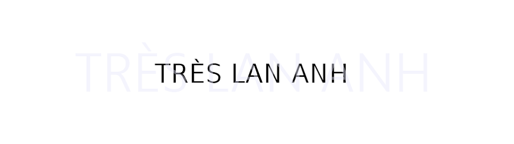 TRÈS LAN ANH