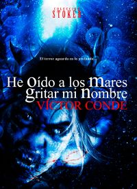He oído a los mares gritar mi nombre (Colección Stoker nº2)