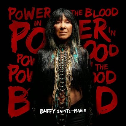 Buffy Sainte-Marie: Power in the Blood