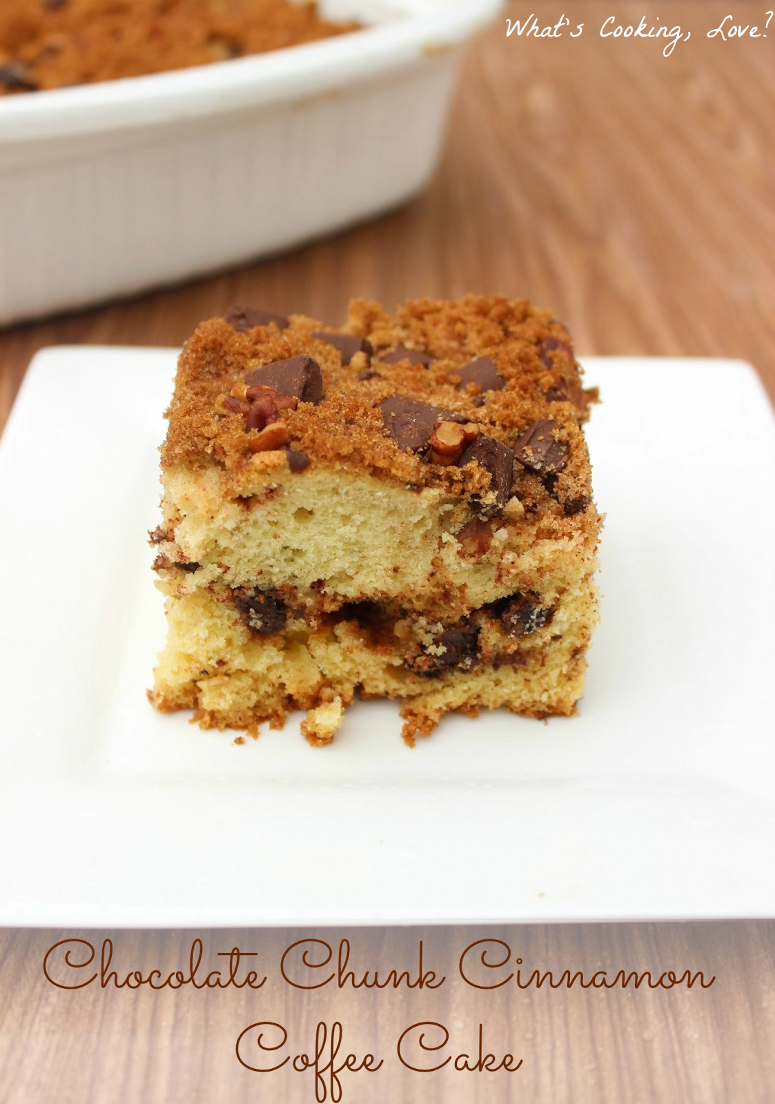 Chocolate Chunk Cinnamon Coffee Cake Whats Cooking Love?
