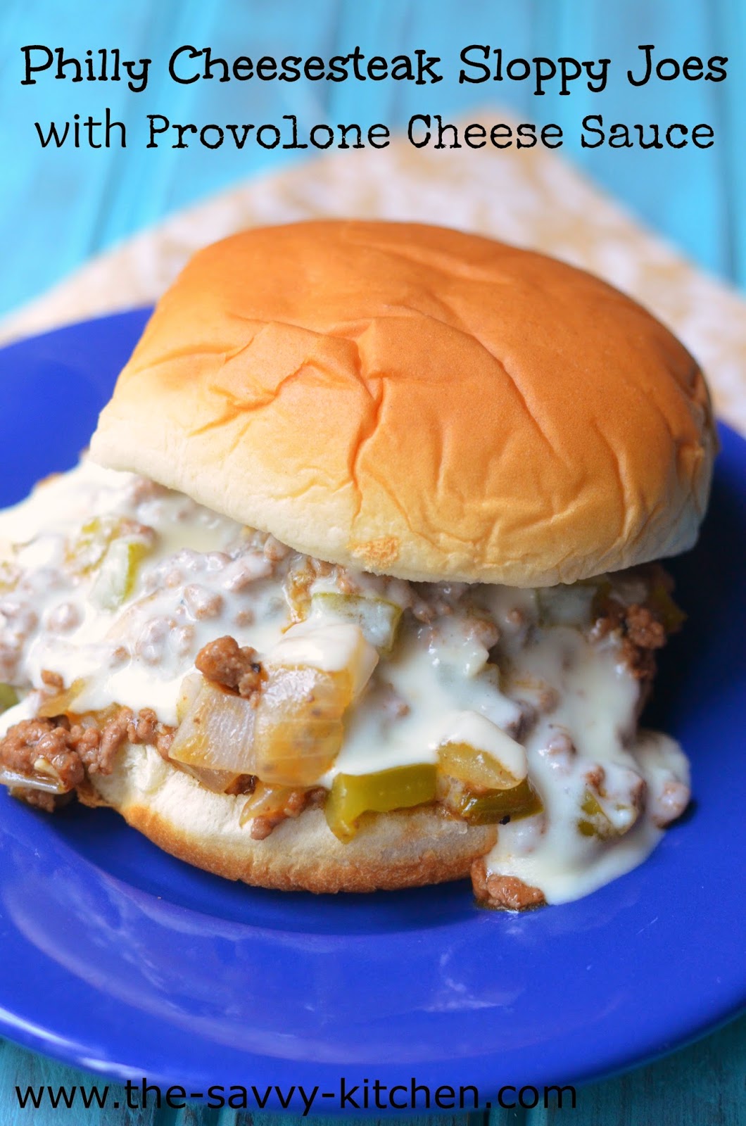 The Savvy Kitchen Philly Cheesesteak Sloppy Joes with Provolone Cheese Sauce