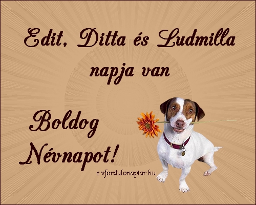 Szeptember 16 - Edit, Ditta, Ludmilla névnap