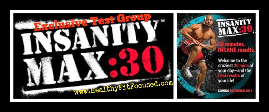 Insanity Max 30 Test Group, www.HealthyFitFocused.com 