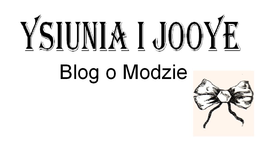 Ysiunia i Jooye-blog o modzie