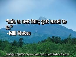 life+is+not+fair+gates.jpg