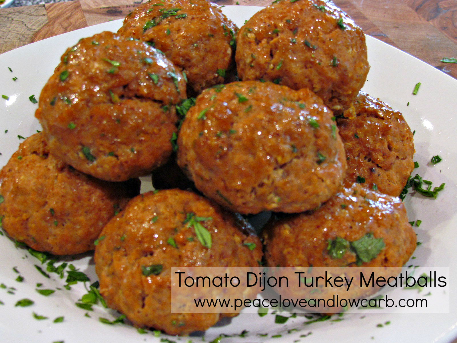 Tomato Dijon Turkey Meatballs Peace Love and Low Carb