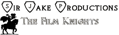 Sir Jake Productions and The Film Knights