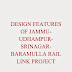 DESIGN FEATURES  OF JAMMU- UDHAMPUR- SRINAGAR- BARAMULLA RAIL  LINK PROJECT 